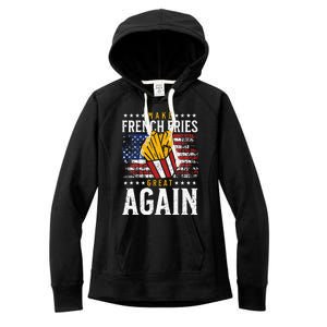 Donald Trump 2024 French Fry Make French Fries Great Again Women's Fleece Hoodie