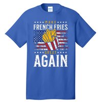 Donald Trump 2024 French Fry Make French Fries Great Again Tall T-Shirt