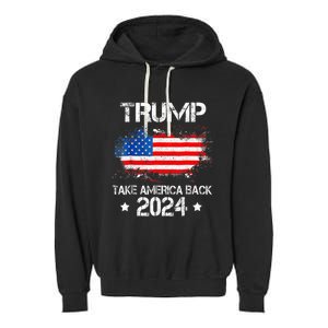 Donald Trump 2024 Take America Back American Flag Patriotic Garment-Dyed Fleece Hoodie