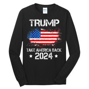 Donald Trump 2024 Take America Back American Flag Patriotic Tall Long Sleeve T-Shirt