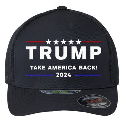 Donald Trump 2024 Take America Back Election The Return Flexfit Unipanel Trucker Cap