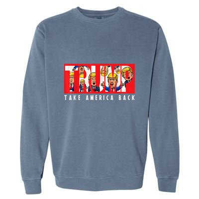 Donald Trump 2024 Take America Back Election The Return Garment-Dyed Sweatshirt