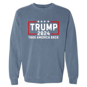 Donald Trump 2024 Take America Back Election The Return Garment-Dyed Sweatshirt