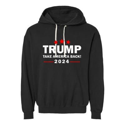 Donald Trump 2024 Take America Back Election 4th Of July Garment-Dyed Fleece Hoodie