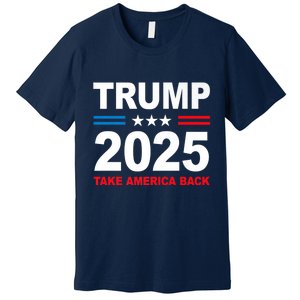 Donald Trump 2025 Take America Back Premium Premium T-Shirt