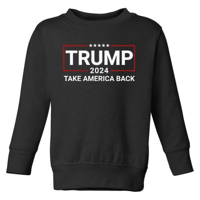 Donald Trump 2024 Take America Back Election The Return Toddler Sweatshirt