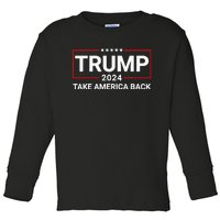 Donald Trump 2024 Take America Back Election The Return Toddler Long Sleeve Shirt