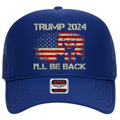 Donald Trump 2024 ILl Be Back American Flag Vintage Funny Gift High Crown Mesh Back Trucker Hat