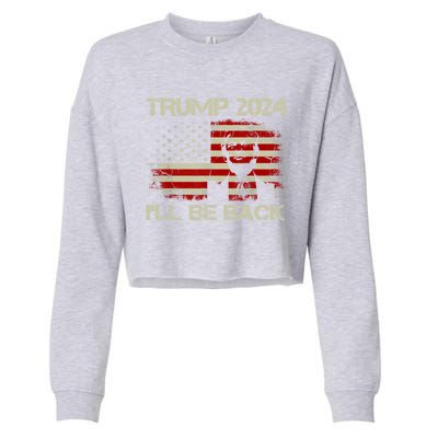 Donald Trump 2024 ILl Be Back American Flag Vintage Funny Gift Cropped Pullover Crew