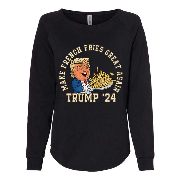 Donald Trump 2024 French Fry Make French Fries Great Again Womens California Wash Sweatshirt