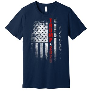 Donald Trump 2025 Take America Back American Flag Premium T-Shirt