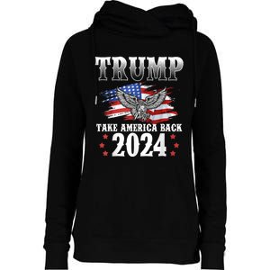 Donald Trump 2024 Take America Back Usa United States Womens Funnel Neck Pullover Hood