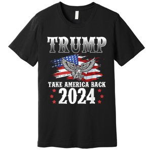 Donald Trump 2024 Take America Back Usa United States Premium T-Shirt