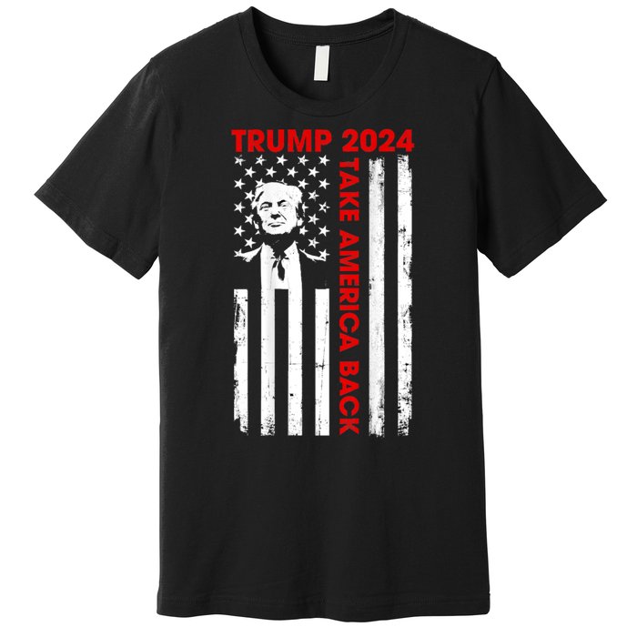 Donald Trump 2024 Take America Back Usa United States Premium T-Shirt