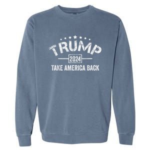 Donald Trump 2024 Take America Back Usa United States Garment-Dyed Sweatshirt