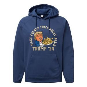 Donald Trump 2024 French Fry Make French Fries Great Again Performance Fleece Hoodie