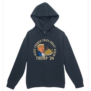 Donald Trump 2024 French Fry Make French Fries Great Again Urban Pullover Hoodie