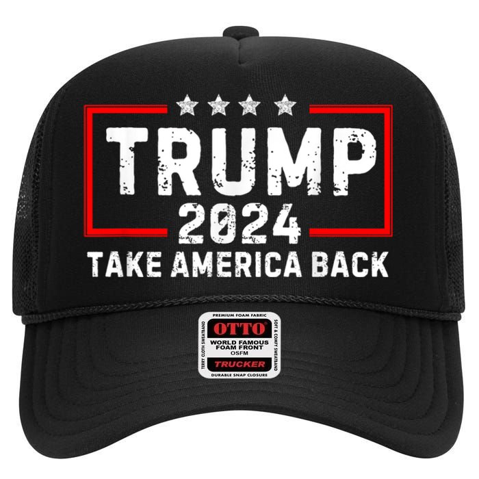 Donald Trump 2024 Take America Back Usa United States High Crown Mesh Back Trucker Hat