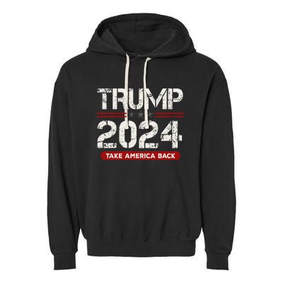 Donald Trump 2024 Take America Back Election Garment-Dyed Fleece Hoodie