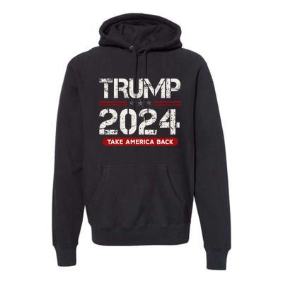 Donald Trump 2024 Take America Back Election Premium Hoodie