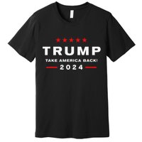 Donald Trump 2024 Take America Back Election The Return Premium T-Shirt