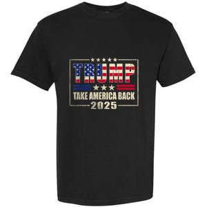 Donald Trump 2025 Take America Back American Flag Patriotic Garment-Dyed Heavyweight T-Shirt