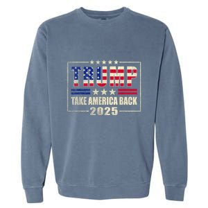 Donald Trump 2025 Take America Back American Flag Patriotic Garment-Dyed Sweatshirt