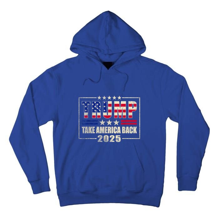 Donald Trump 2025 Take America Back American Flag Patriotic Tall Hoodie