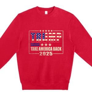 Donald Trump 2025 Take America Back American Flag Patriotic Premium Crewneck Sweatshirt