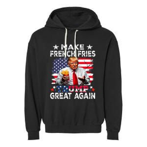 Donald Trump 2024 French Fry Make French Fries Great Again Garment-Dyed Fleece Hoodie