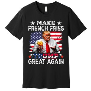 Donald Trump 2024 French Fry Make French Fries Great Again Premium T-Shirt