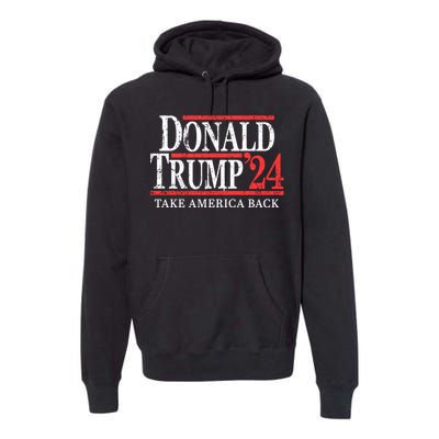 Donald Trump 2024 Take America Back Make America Great Again MAGA Premium Hoodie