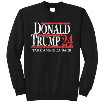 Donald Trump 2024 Take America Back Make America Great Again MAGA Tall Sweatshirt