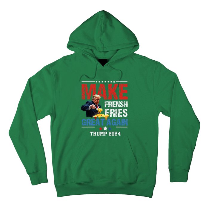 Donald Trump 2024 French Fry Make French Fries Great Again Hoodie