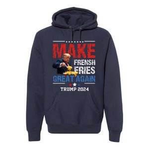 Donald Trump 2024 French Fry Make French Fries Great Again Premium Hoodie