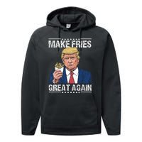 Donald Trump 2024 French Fry Make French Fries Great Again Performance Fleece Hoodie