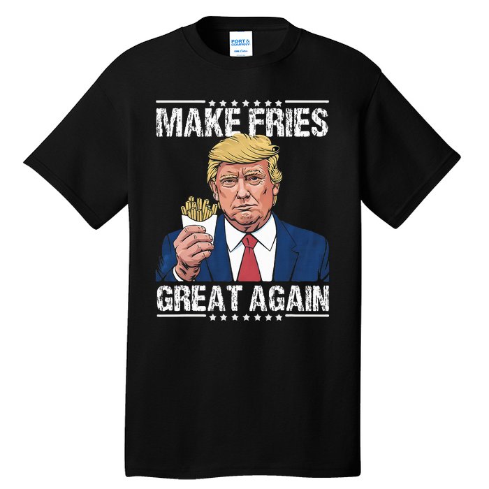 Donald Trump 2024 French Fry Make French Fries Great Again Tall T-Shirt