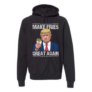 Donald Trump 2024 French Fry Make French Fries Great Again Premium Hoodie