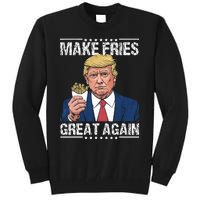 Donald Trump 2024 French Fry Make French Fries Great Again Tall Sweatshirt