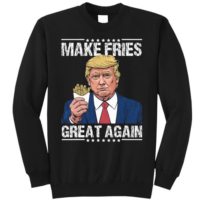 Donald Trump 2024 French Fry Make French Fries Great Again Tall Sweatshirt