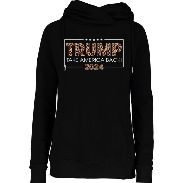 Donald Trump 2024 Take America Back Leopard Print Gift Womens Funnel Neck Pullover Hood