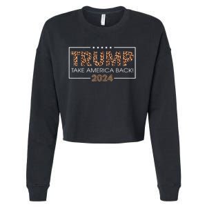 Donald Trump 2024 Take America Back Leopard Print Gift Cropped Pullover Crew