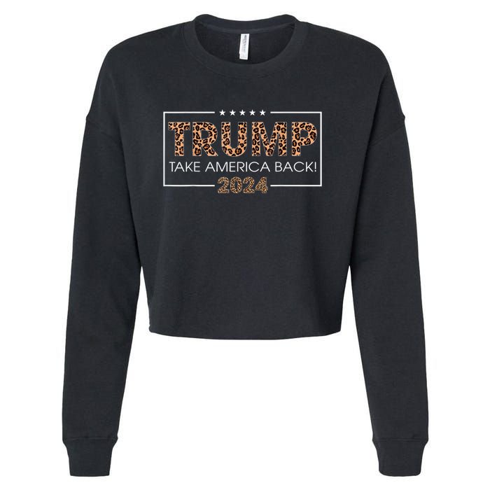 Donald Trump 2024 Take America Back Leopard Print Gift Cropped Pullover Crew