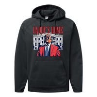 Donald Trump 2024 Take America Back Daddys Home Performance Fleece Hoodie