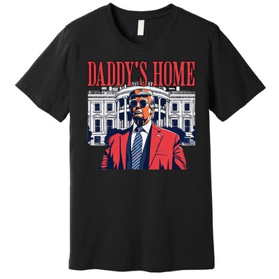 Donald Trump 2024 Take America Back Daddys Home Premium T-Shirt