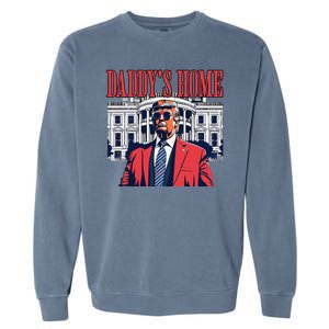 Donald Trump 2024 Take America Back Daddys Home Garment-Dyed Sweatshirt