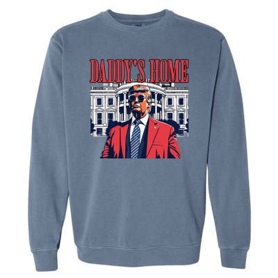 Donald Trump 2024 Take America Back Daddys Home Garment-Dyed Sweatshirt