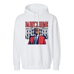 Donald Trump 2024 Take America Back Daddys Home Garment-Dyed Fleece Hoodie