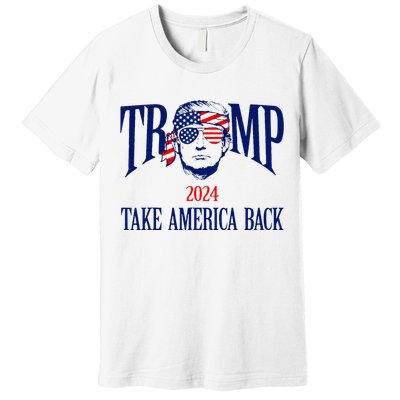 Donald Trump 2024 Take America Back American Flag Patriotic Premium T-Shirt