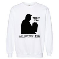 Donald Trump 2024 French Fry Make French Fries Great Again Garment-Dyed Sweatshirt